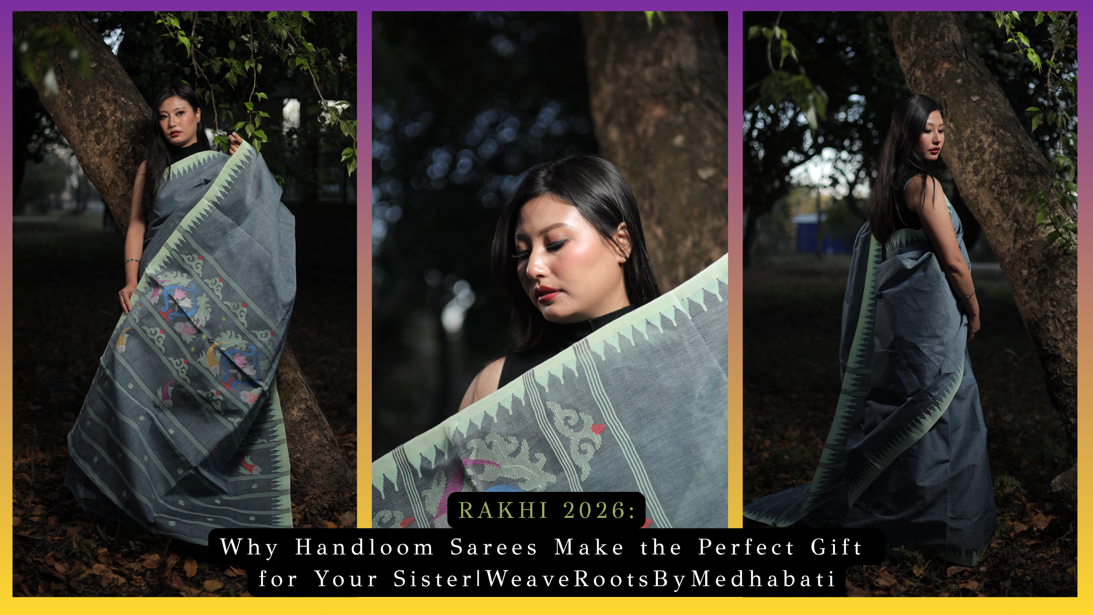 Rakhi 2026: Why Handloom Sarees Make the Perfect Gift for Your Sister | WeaveRootsByMedhabati